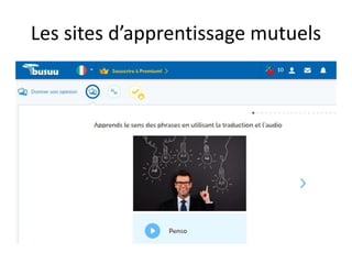 Les sites d’apprentissage mutuels
 