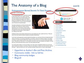 The Anatomy of a Blog                            (cont’d)




   Hyperlink to Author’s Bio and Post Archive
   Comments visible - link to full list
   Blog community badges
   Blogroll
 