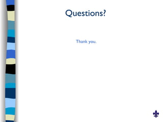 Questions?

  Thank you.
 