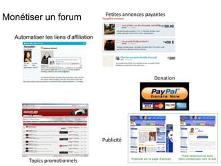 Monétiser un forum 
Automatiser les liens d’affiliation 
13 
Petites annonces payantes 
Donation 
Topics promotionnels 
Publicité 
 