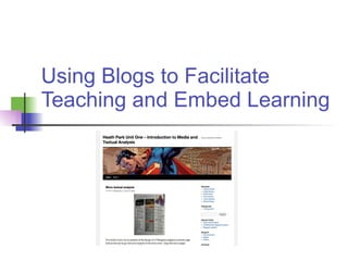 Using Blogs to Facilitate Teaching and Embed Learning 