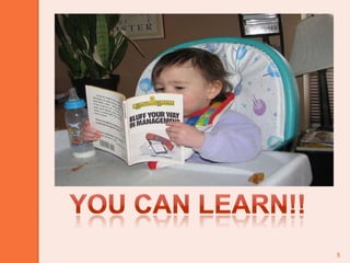 5YOU CAN LEARN!!