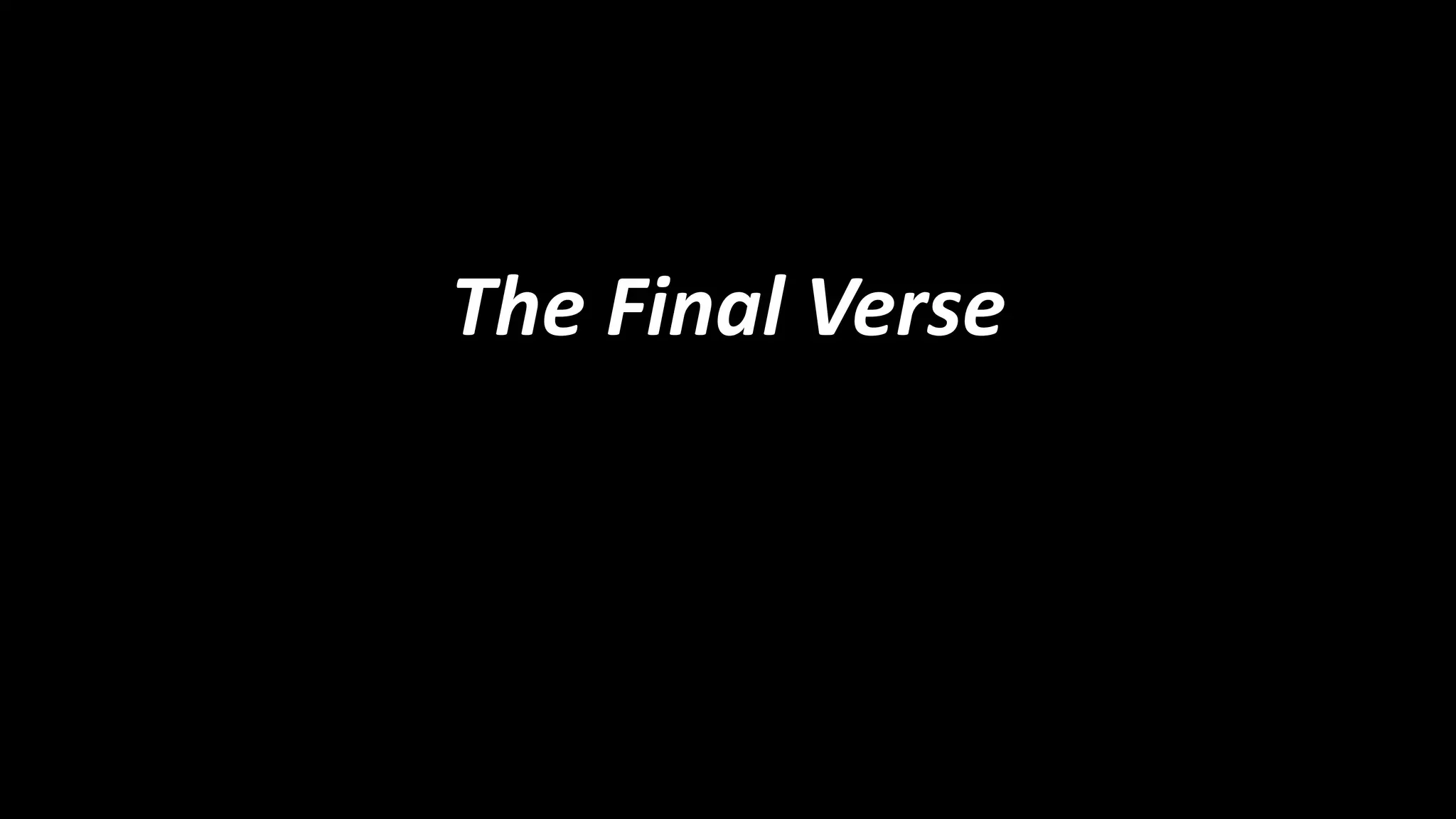 The Final Verse

 