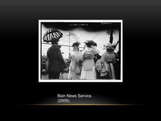 Bain News Service.
(2009).
 