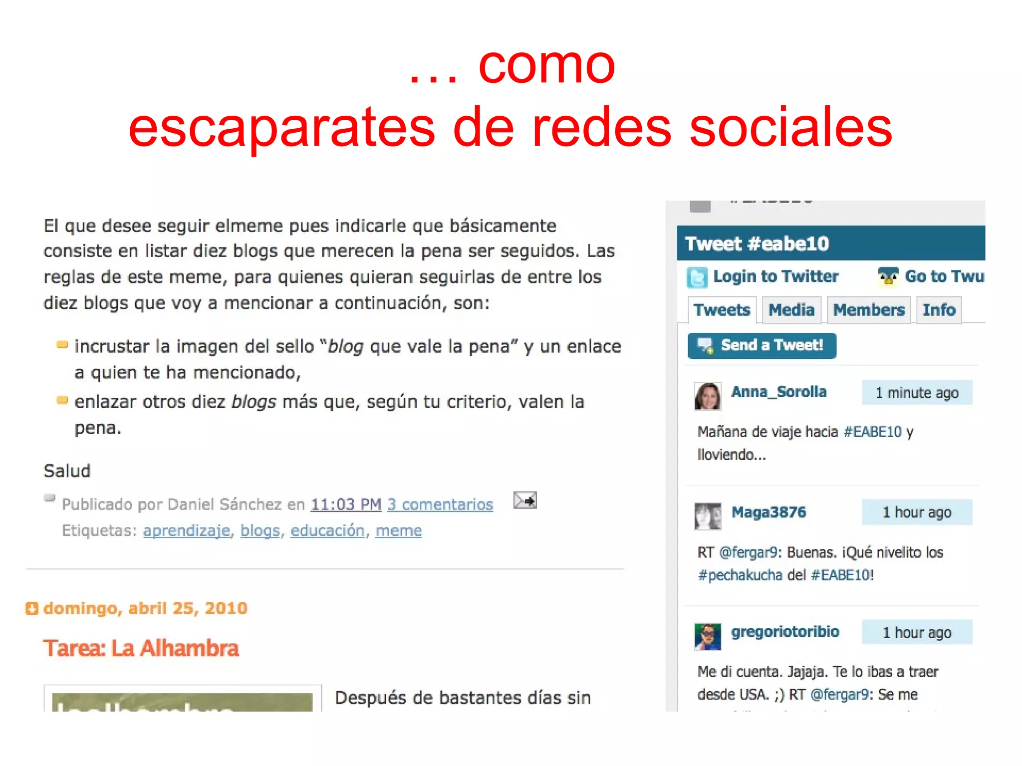 …  como escaparates de redes sociales 