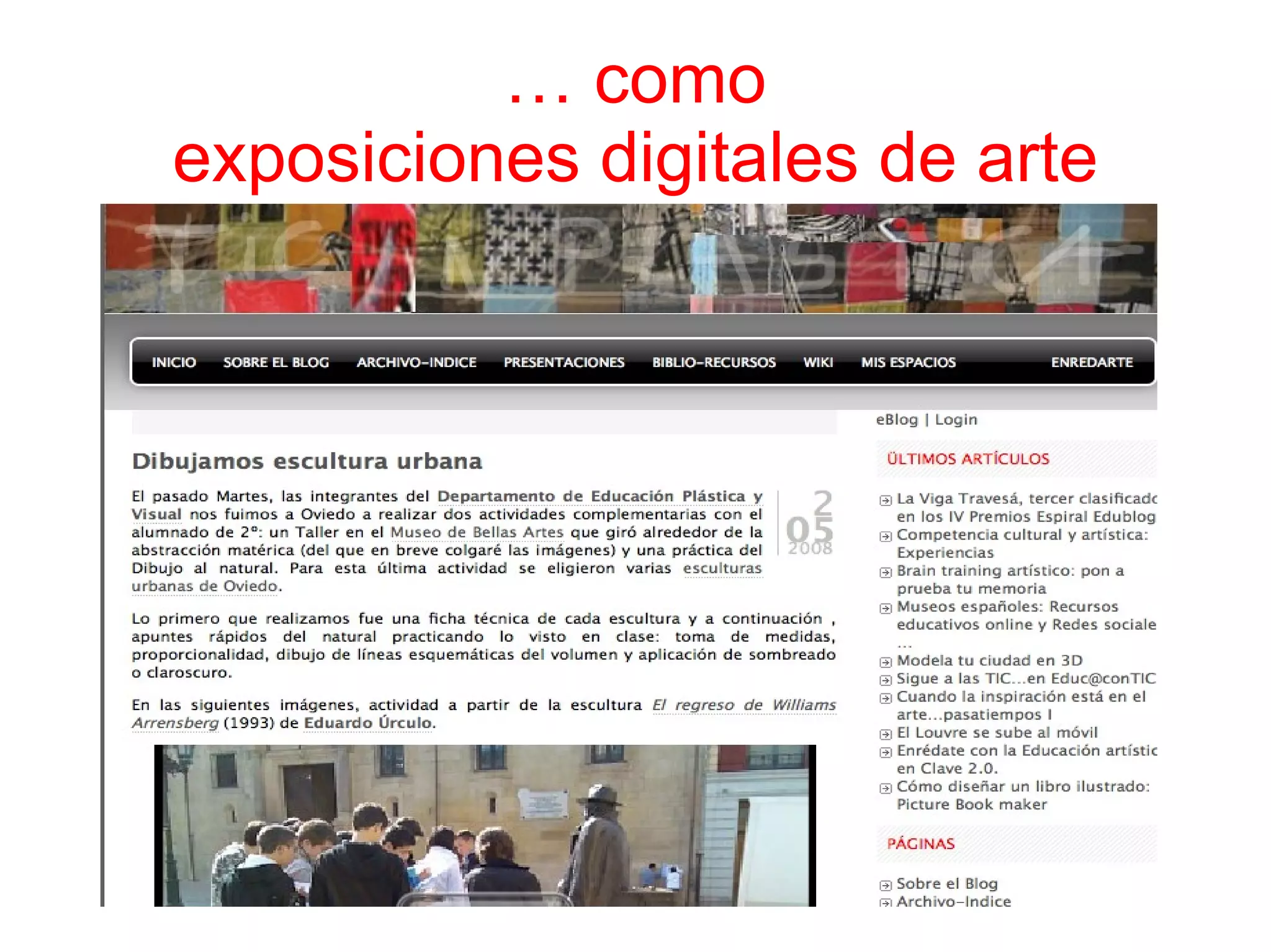 …  como exposiciones digitales de arte 