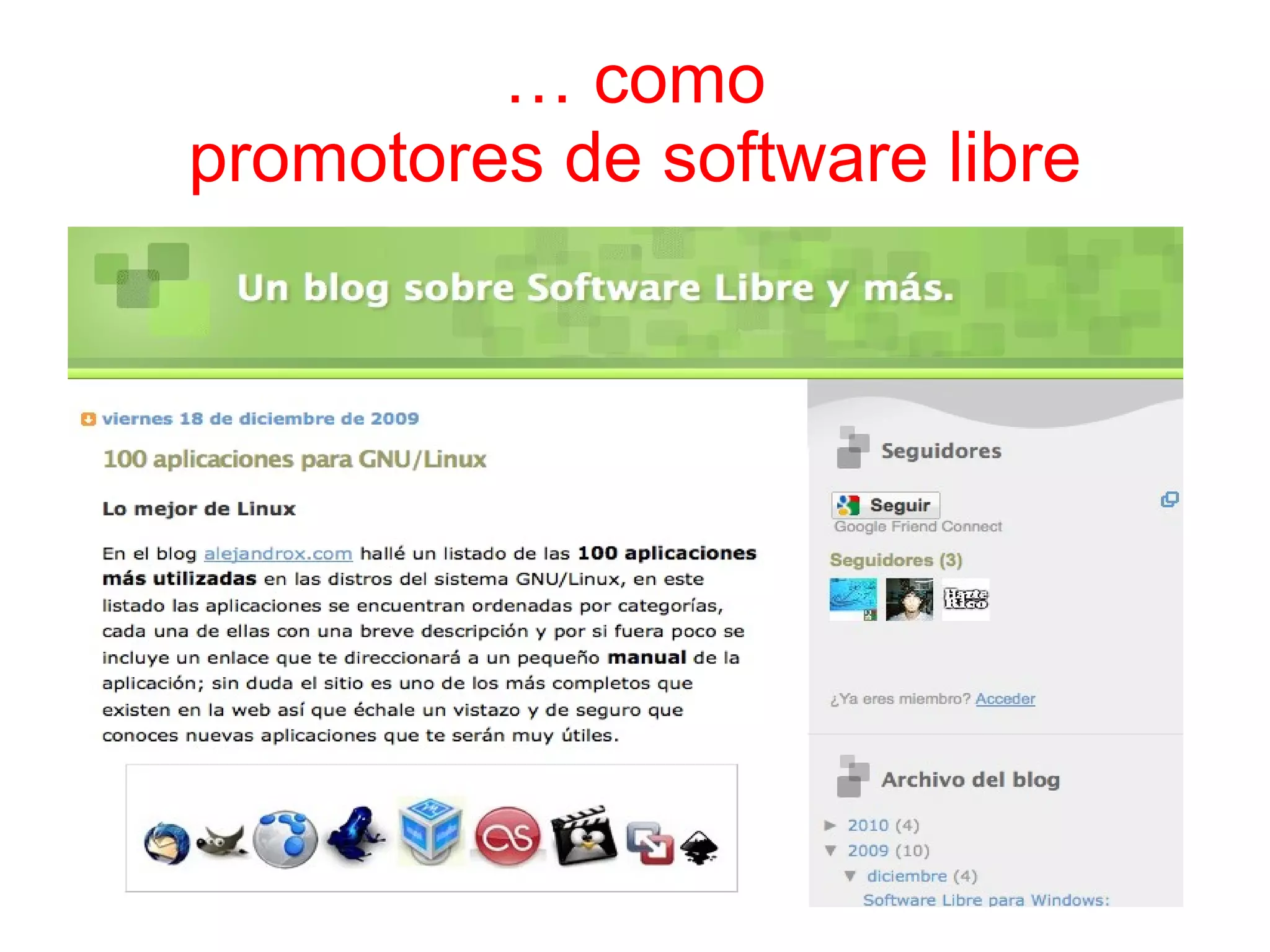 …  como promotores de software libre 