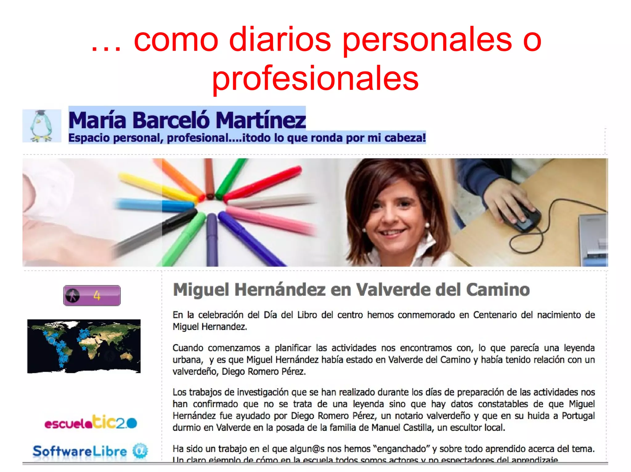 …  como diarios personales o profesionales 