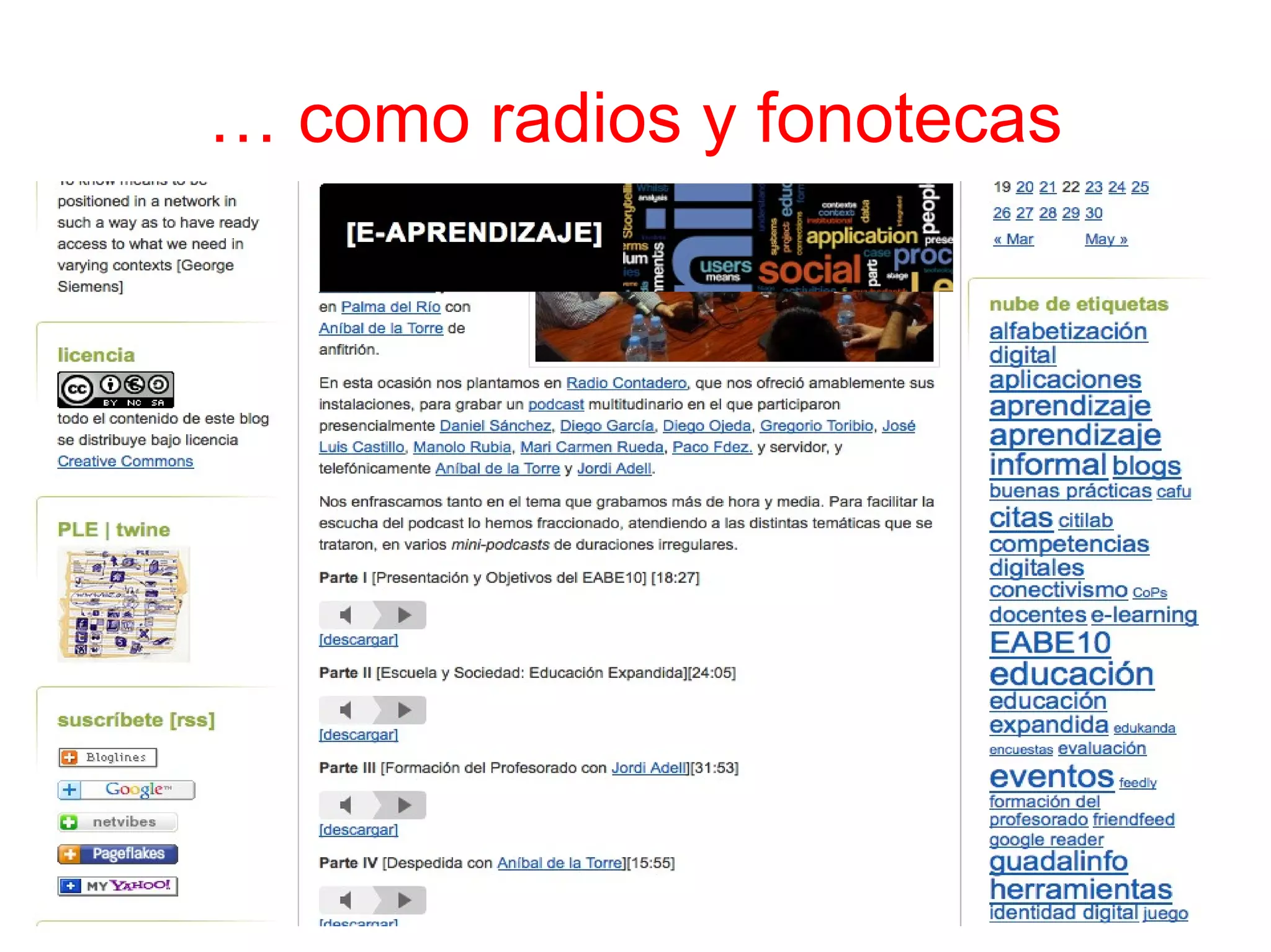 …  como radios y fonotecas 