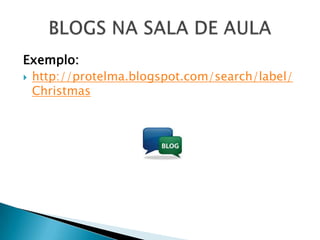 Exemplo:
 http://protelma.blogspot.com/search/label/
  Christmas
 