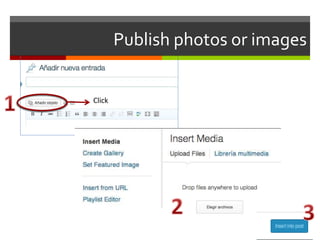 Click
Publish photos or images
 