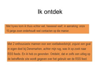 Ik ontdek
 