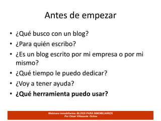 Antes de empezar¿Qué busco con un blog?¿Para quién escribo?¿Es un blog escrito por mi empresa o por mi mismo?