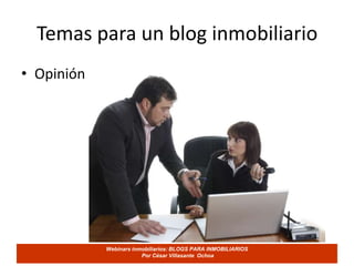 Temas para un blog inmobiliarioInformación localEl entornoInfraestructurasServiciosNoticias