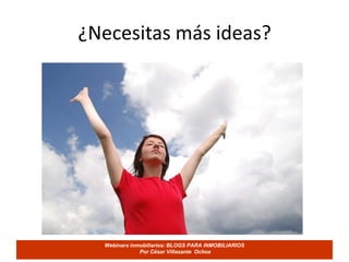 Temas para un blog inmobiliarioOpiniónSituación del mercadoLegislaciónNormativasFiscalidadComentarios sobre la actualidadPropuestas