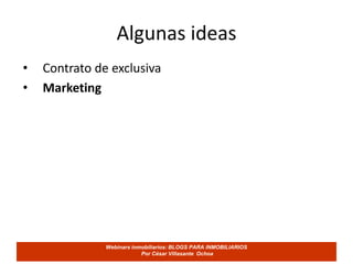 Temas para un blog inmobiliarioSobre mi…MismoEmpresaAsociaciónActividadMercadoZonaIntereses y hobbies