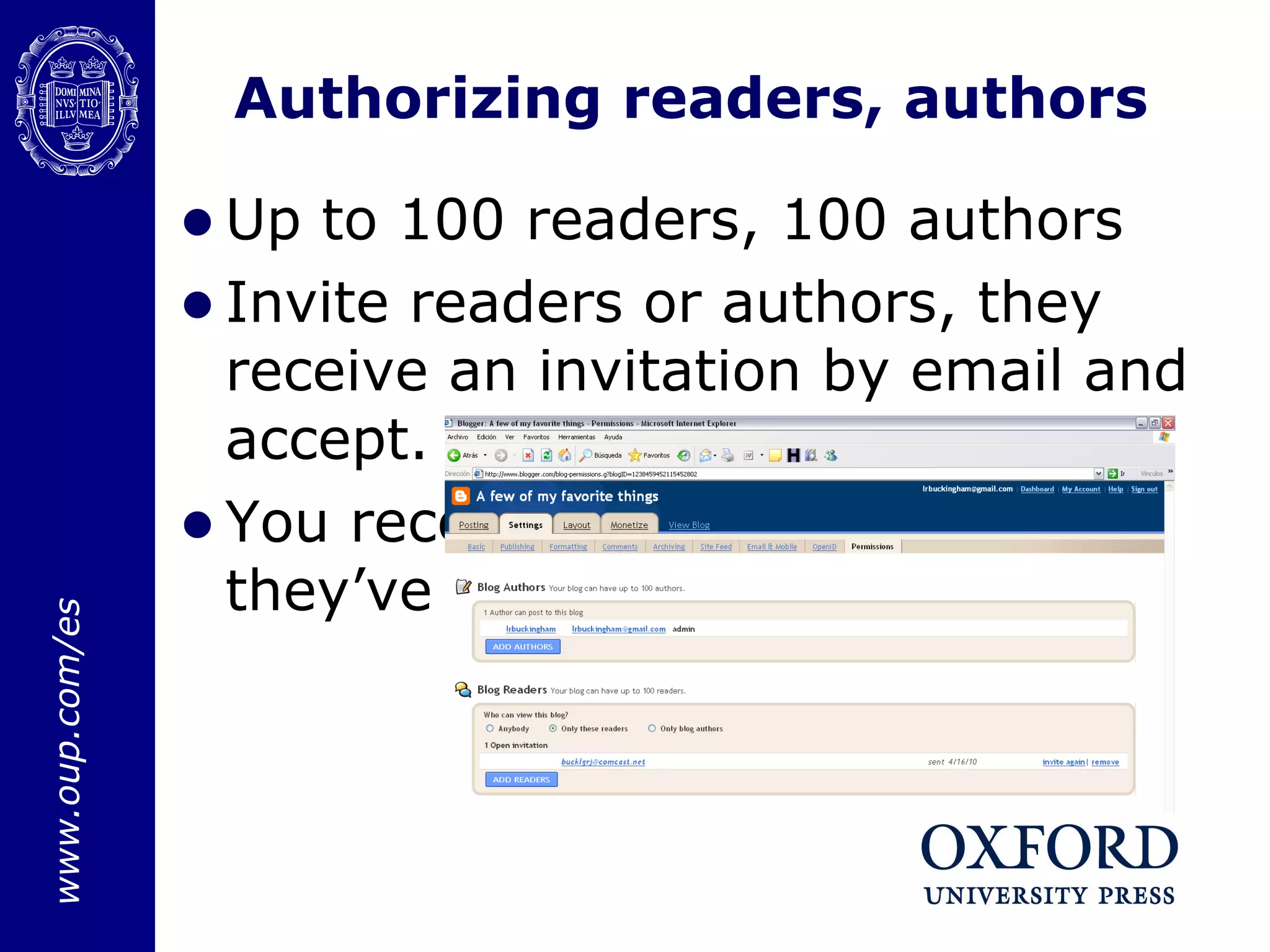 Authorizing readers, authors Up to 100 readers, 100 authors Invite readers or authors, they receive an invitation by email and accept.  You receive a notification that they’ve accepted. 