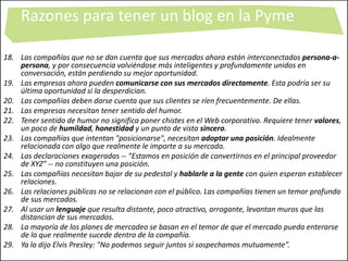 Razones para tener un blog en la Pyme
18. Las compañías que no se dan cuenta que sus mercados ahora están interconectados ...