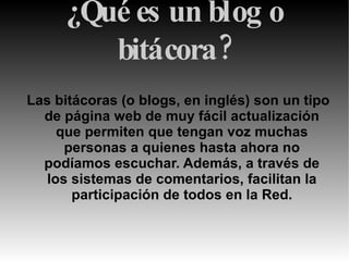 ¿Qué es un blog o bitácora? ,[object Object]