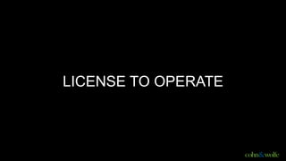 LICENSE TO OPERATE
 