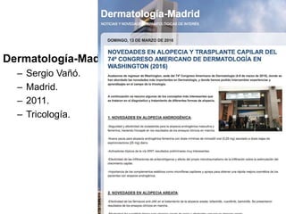 Dermatología-Madrid
– Sergio Vañó.
– Madrid.
– 2011.
– Tricología.
 