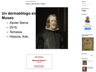 Un dermatólogo en el
Museo
– Xavier Sierra.
– 2015.
– Terrassa.
– Historia, Arte.
 