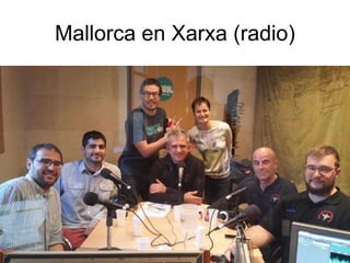 Mallorca en Xarxa (radio)
 