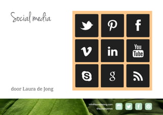 info@lauradejong.com
@lauraenjames
Social media
door Laura de Jong
 