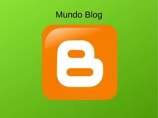 Mundo Blog
 