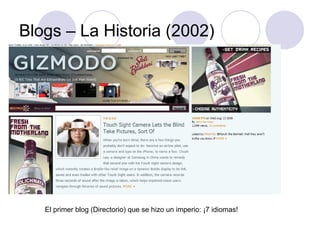 Blogs – La Historia (2002) El primer blog (Directorio) que se hizo un imperio: ¡7 idiomas! 