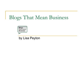 Blogs That Mean Business by Lisa Peyton 