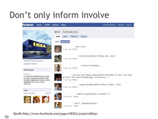 Don’t only inform involve   Quelle http://www.facebook.com/pages/IKEA/52292728640 