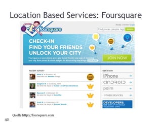 Location Based Services: Foursquare Quelle http://foursquare.com 