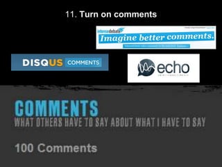 11. Turn on comments