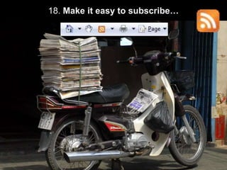 18. Make it easy to subscribe… 