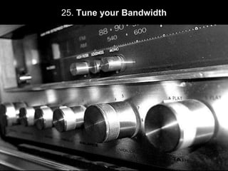 25. Tune your Bandwidth