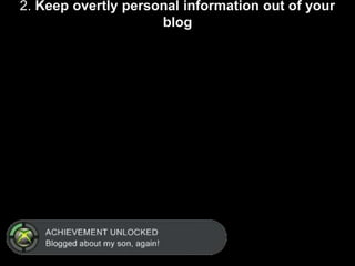 2. Keep overtly personal information out of your blog