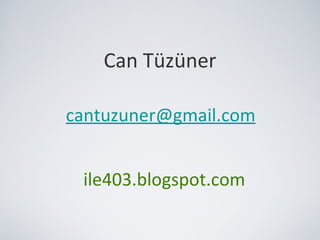 Can Tüzüner ,[object Object],ile403.blogspot.com 
