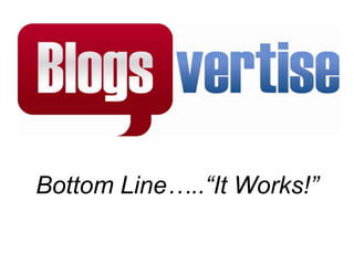 Bottom Line…..“It Works!”