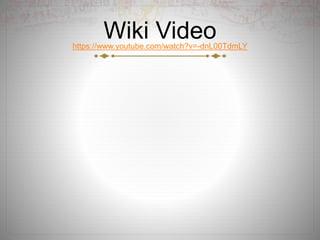 Wiki Videohttps://www.youtube.com/watch?v=-dnL00TdmLY
 