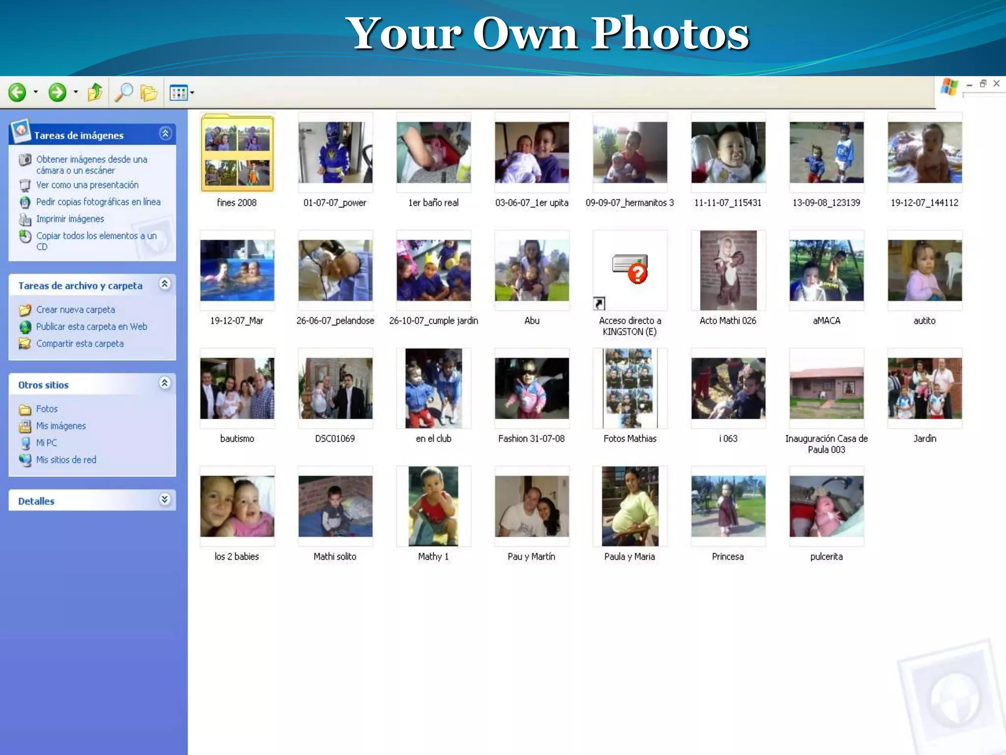 Your Own Photos 
 