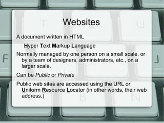 Wiki – easy to make websites (collections of webpages, images, videos etc.) that allow the creation and editing of pages collaboratively in the spirit of web2.0.