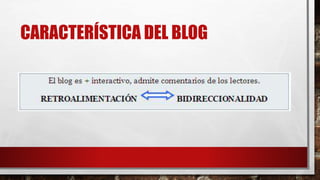 CARACTERÍSTICA DEL BLOG
 