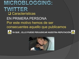 Microblogging: TWITTERNOTIFICACIÓN DE MENSAJESCADA MENSAJE O ACTUALIZACIÓNSE NOTIFICARÁ MEDIANTE:NO DISPONIBLE EN TODOS LOS PAISES