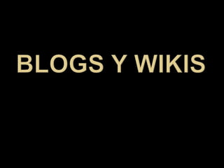 Blogs y wikis 