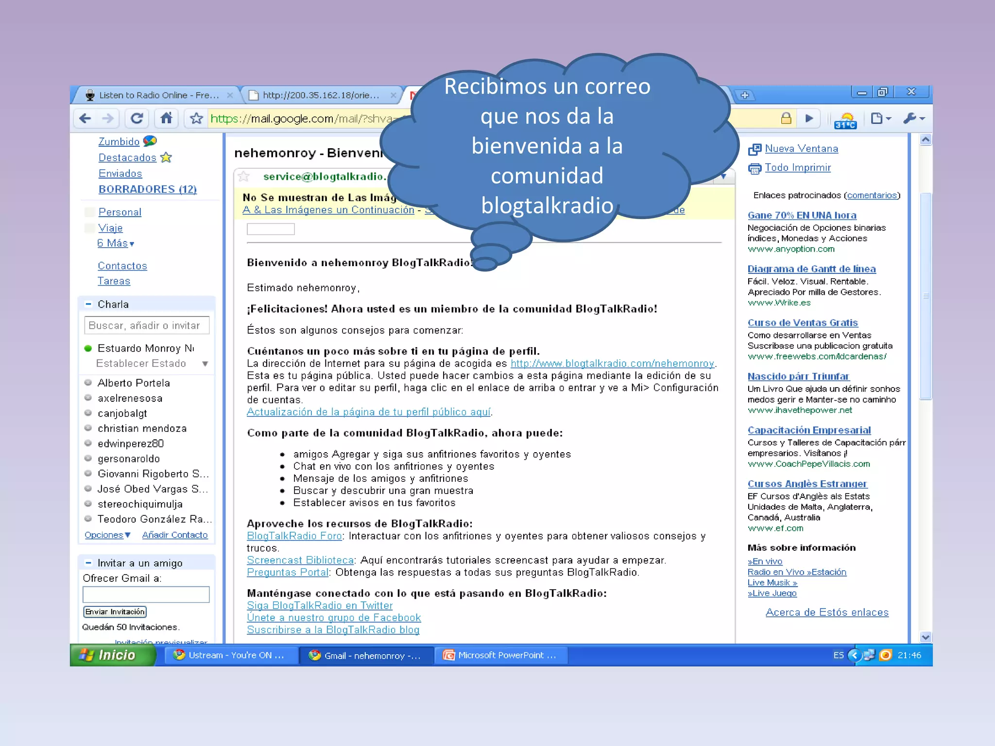 Recibimos un correo que nos da la bienvenida a la comunidad blogtalkradio 
