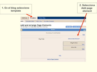 2. Selecciona Add page  element 1. En el blog selecciona  template 