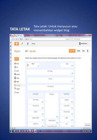 Tata Letak: Untuk menyusun atau
TATA LETAK   menambahkan widget blog
 