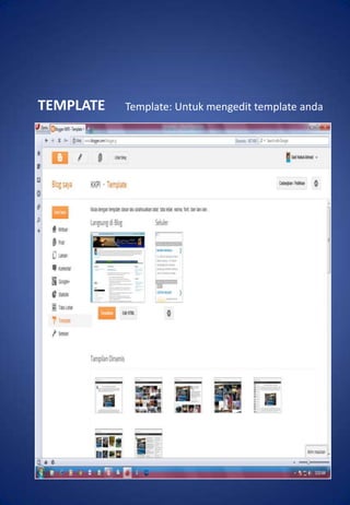 TEMPLATE   Template: Untuk mengedit template anda
 