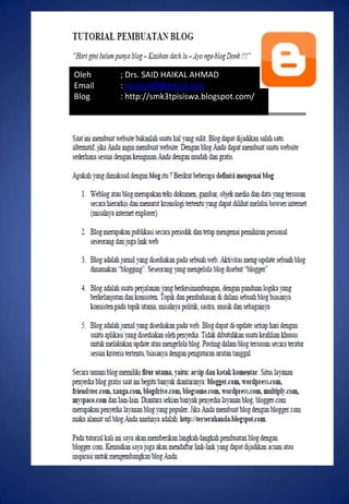 Oleh    ; Drs. SAID HAIKAL AHMAD
Email   : shaikal49@gmail.com
Blog    : http://smk3tpisiswa.blogspot.com/
 